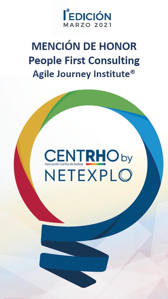 Mención de Honor a People First Consulting, Agile Journey Institute por los Premios CENTRHO by NETEXPLO